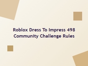 Roblox Dress to Impress Community Challenge Rules