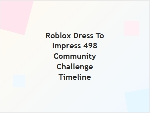 Roblox Dress to Impress Community Challenge Timeline